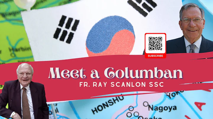 Meet a Columban - Fr Ray Scanlon SSC