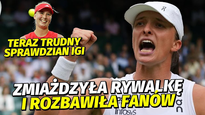 IGA ŚWIĄTEK - CLARA TAUSON. DUŃSKI TALENT NA DRODZE DO ĆWIERĆFINAŁU | Wimbledon