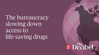 The bureaucracy slowing down access to life-saving drugs