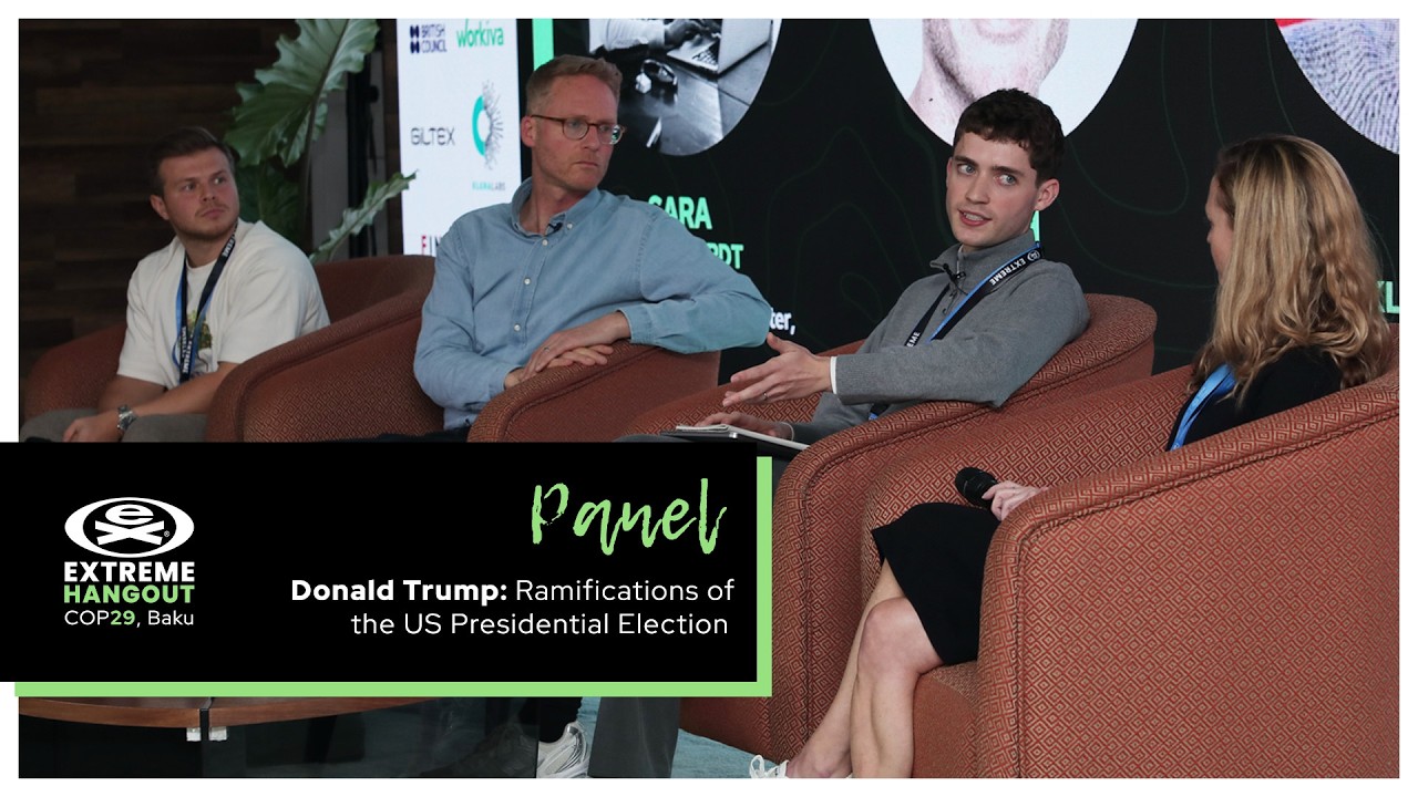 Extreme Hangout COP29 Baku | Donald trumps: Ramifications of the US Presidential Election