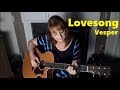 Lovesong (The Cure cover) - performed by Vesper