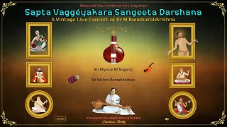 Sapta Vaggeyakara Sangeeta Darshana in Muraliganam – An Innovative Concert by  M Balamuralikrishna