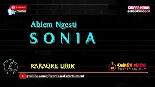 Sonia - Karaoke Lirik | Abiem Ngesti