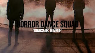 Horror Dance Squad - Dinosaur Tongue (Lyric Video)