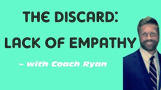 The Discard: Lack of Empathy