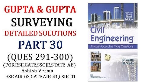 GUPTA & GUPTA Surveying|Detailed Explanation|Ques 291 -300||ESE|GATE|SSCJE|PSC AE|Part-29|ESGATEWiz