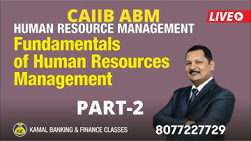 UNIT-20 Part-2 #162 CAIIB ABM Fundamentals of Human Resources Management by Kamal Sir 23JAN 10:00 AM
