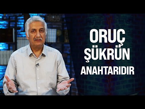 ORUÇ İBADETİ ŞÜKRÜN ANAHTARIDIR - HİKMET ARAYIŞLARI
