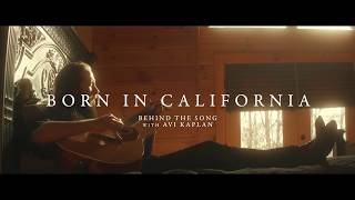 Avi Kaplan - Born In California (Behind The Song)