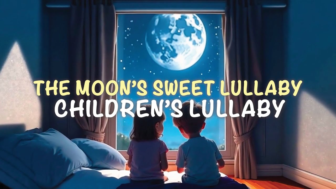 🌙 The Moon’s Sweet Lullaby 🌙 | Relaxing Bedtime Song for Kids - YouTube