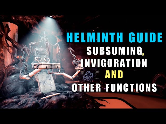 Helminth Guide - The Systems of Warframe - Subsuming, Invigoration & other functions class=