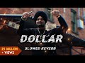 Dollar  slowed  reverb sidhu moose wala