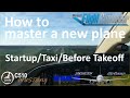 How to learn flying a new plane - Episode 2: Startup/Taxi/Before Takeoff Procedure | Real 737 Pilot