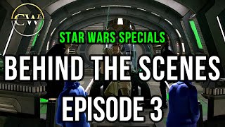 Behind the Scenes [Episode III Special]
