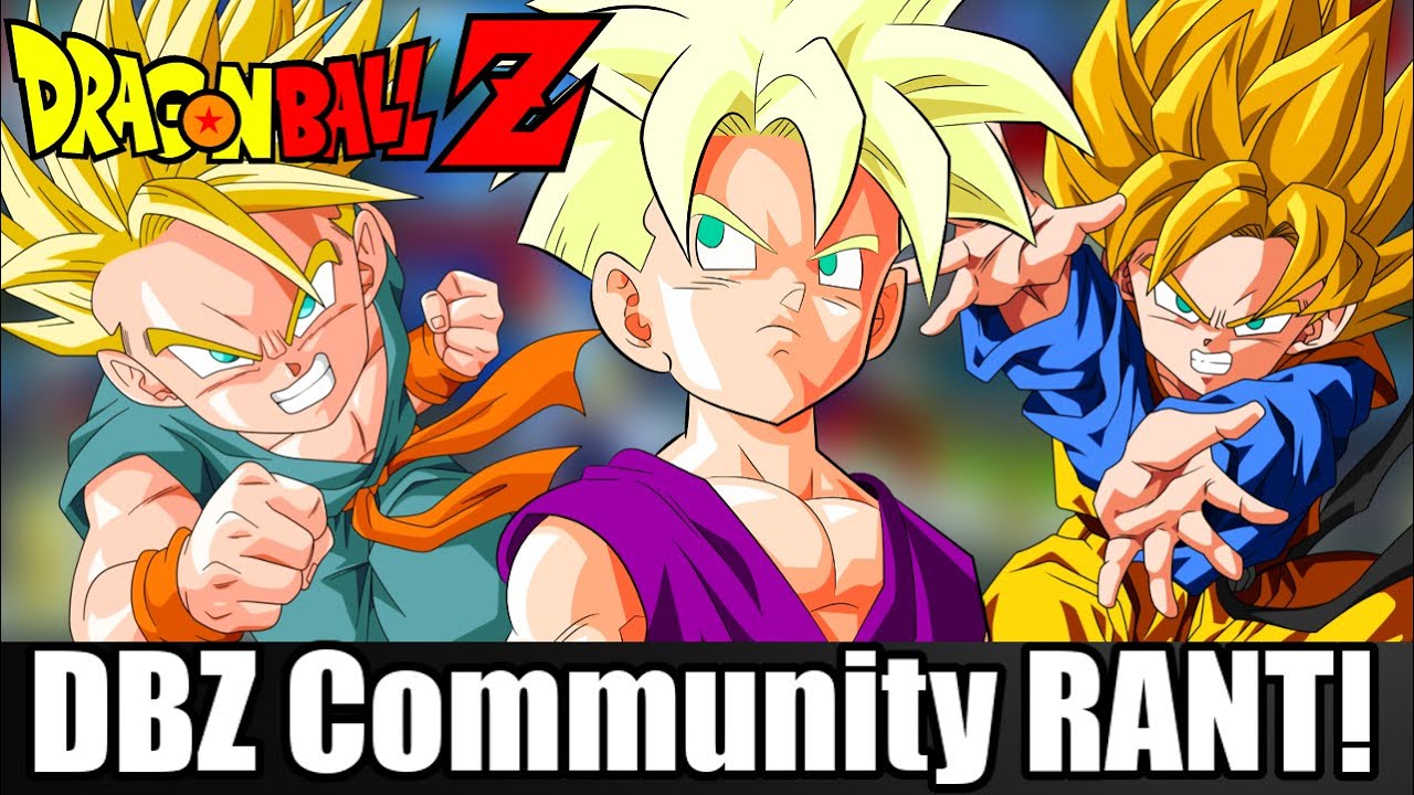 Dragon Ball Z- Community RANT! - YouTube