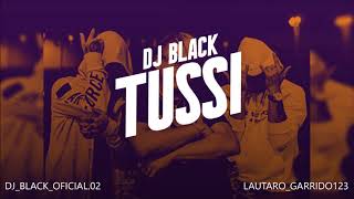 Video thumbnail of "TUSSI ✘ REMIX ✘ DJ BLACK"