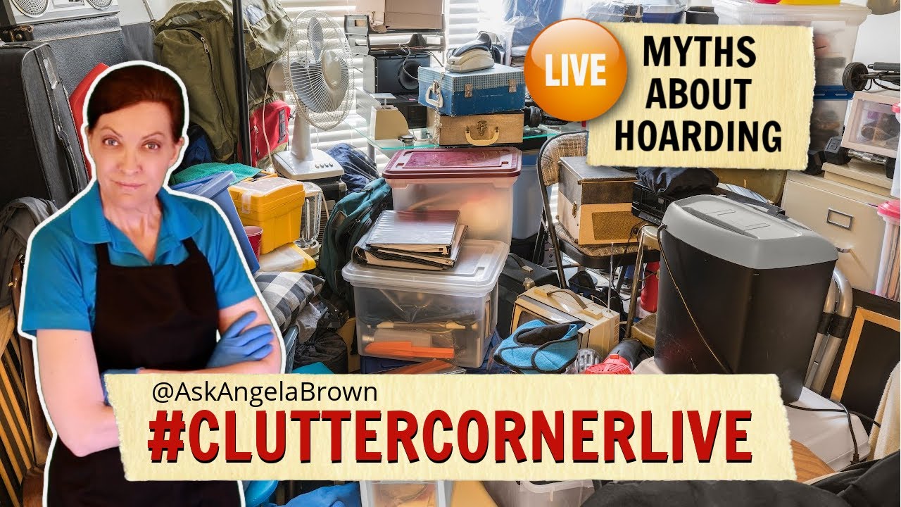 Myths About Hoarding: Separating Fact from Fiction | Clutter Corner Live with Angela Brown