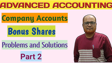 Advanced Accounting I Company Accounts I Bonus Shares I Problems I Part 2 I Khans Commerce Tutorial