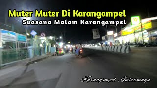 Suasana Malam Jalan Karangampel Indramayu, Juli 2023