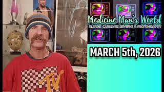 Medicine Man's World | March 5th, 2026