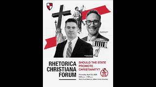 Rhetorica Christiana Forum: Should the State Promote Christianity?