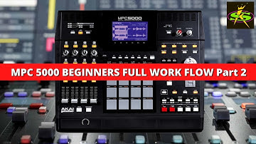 MPC5000  FULL WORK FLOW FOR BEGINNERS  PART 2