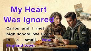My Heart Was Ignored ｜ Learn English Through Story Level 2 ｜ English Listening Practice B1/B2