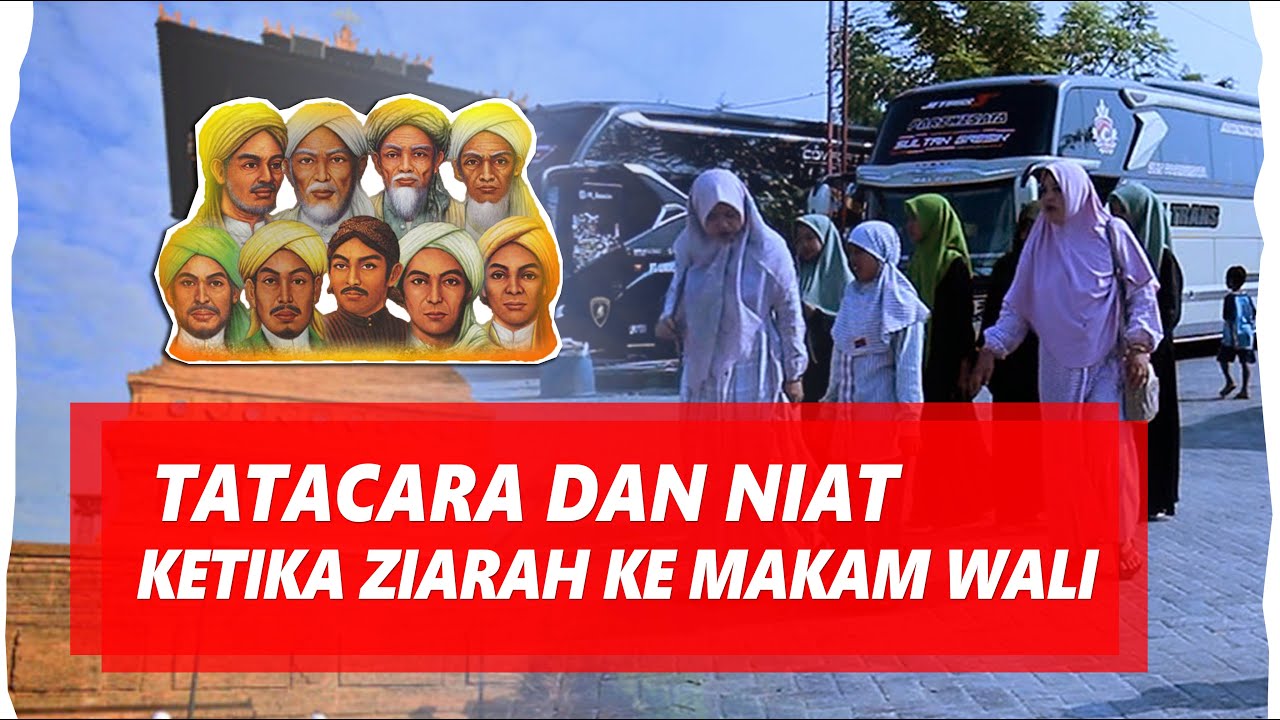 TUNTUNAN DAN NIAT ZIARAH KUBUR KE MAKAM WALIYULLAH LENGKAP