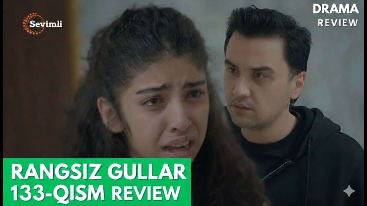 Rangsiz gullar 133.qism/full review/ Ранги гуллар 133-қисм /full review