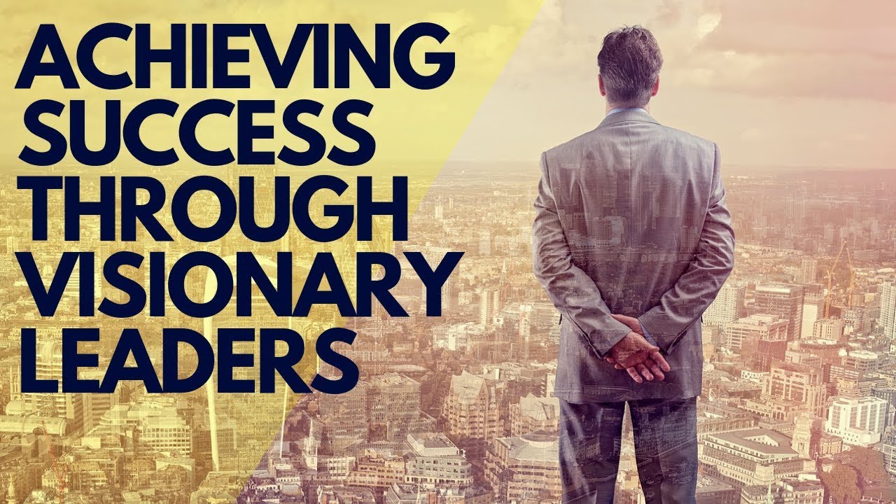 How To Achieve Success As A Real Estate Entrepreneur Through Visionary