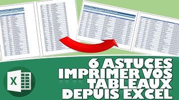 6 ASTUCES POUR IMPRIMER DES TABLEAUX EXCEL QUI DECHIRENT