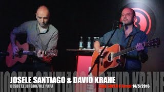 Josele Santiago & David Krahe - Desde el jergón/Ole papa SALA SUPER 8 Ferrol 14/5/2016