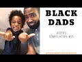 BLACK DADS Videos Compilation #55 | Black Baby Goals