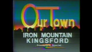 Our Town - Iron Mountain / Kingsford | WLUC TV6 | 90s Television