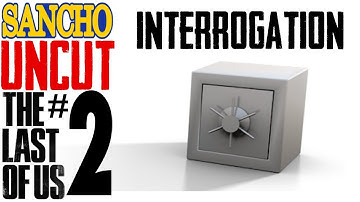 Last of Us Factions: Interrogation Mode Sancho Uncut Part 2 of 3