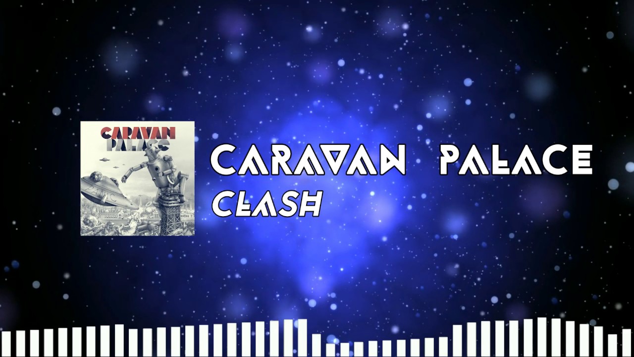 Caravan Palace Clash (Extended Mix) YouTube