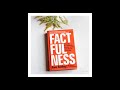 Factfulness:Ten Reasons We're Wrong About the World