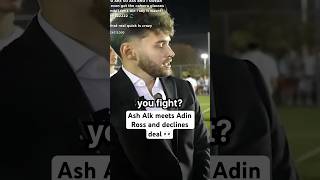 Ash Alk Meets Adin Ross For A Fight And Declines Kick Deal