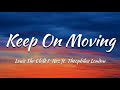Louis The Child Nez Keep On Moving Ft Theophilus London Lyrics mp3