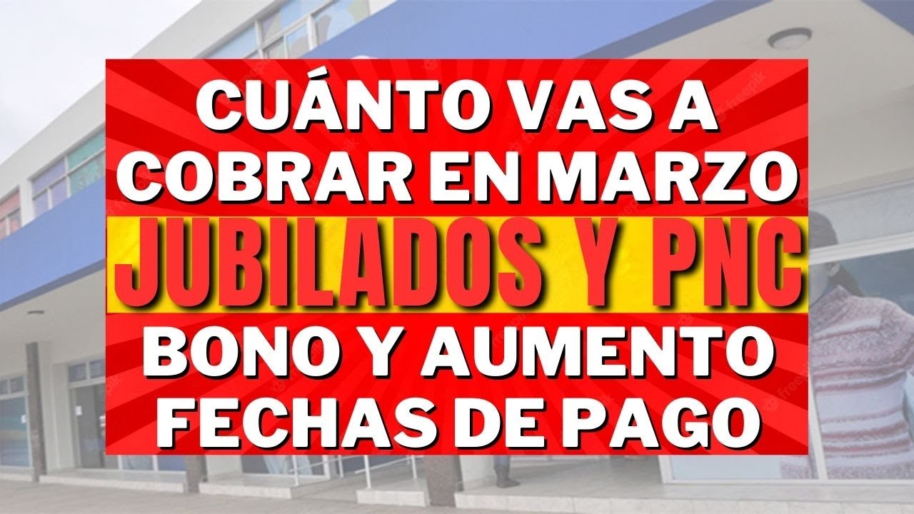 CUANTO y CUANDO COBRO en Marzo de 2023 Anses : JUBILADOS y PENSIONADOS ...