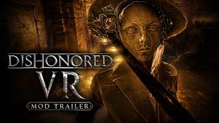 Dishonored VR Mod - Preview