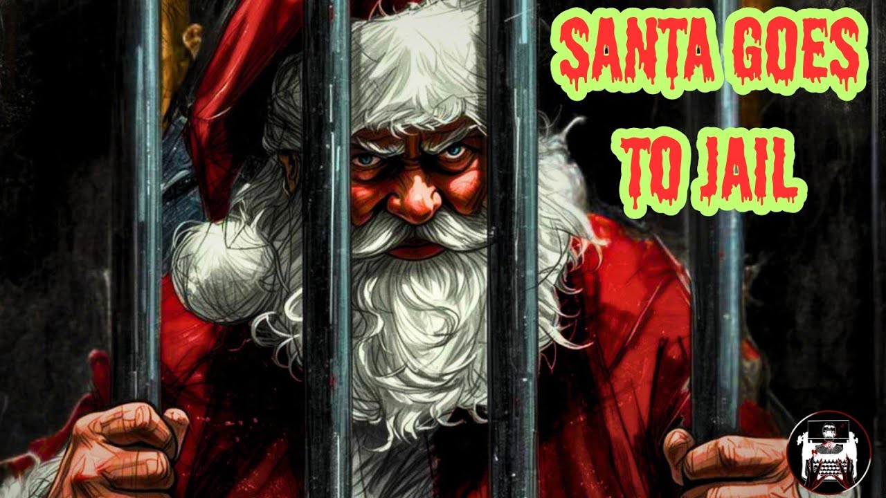 «Санта отправляется в тюрьму» 