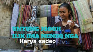 Untung jodoh ilik ima neneq