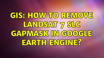 GIS: How to remove Landsat 7 SLC gapmask in Google Earth Engine?