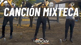 Canción Mixteca | LA INDICADA x TILLO NEVAREZ