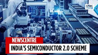 India's Semiconductor Mission 2.0: A Game Changer For Local Industry And Talent Development
