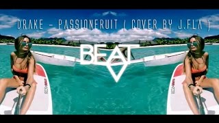 Drake - Passionfruit ( cover by J.Fla )