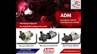 ADM – Magnetic Drive Centrifugal Pumps!