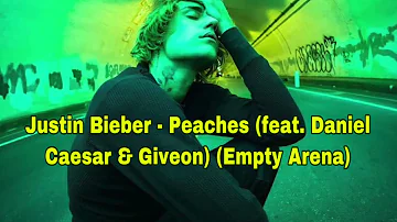 Justin Bieber - Peaches (feat. Daniel Caesar & Giveon) (Empty Arena)