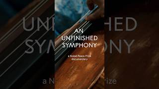 An Unfinished Symphony | Nobel Peace Prize documentary @NobelPrize